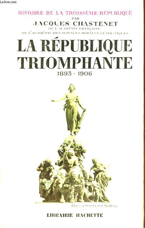 LA REPUBLIQUE TRIOMPHANTE 1893 - 1906 - 3