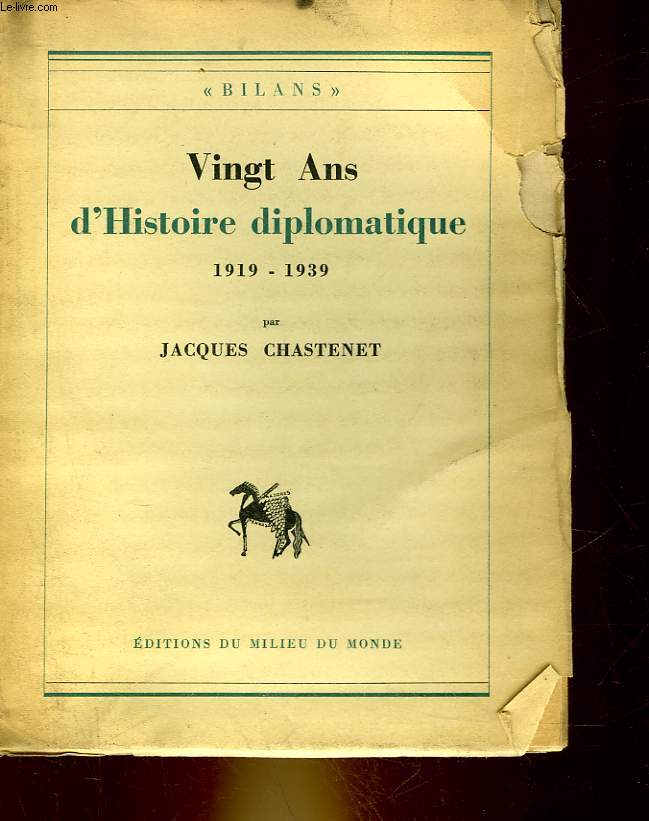 VINGT ANS D'HISTOIRE DIPLOMATIQUE 1919 - 1939
