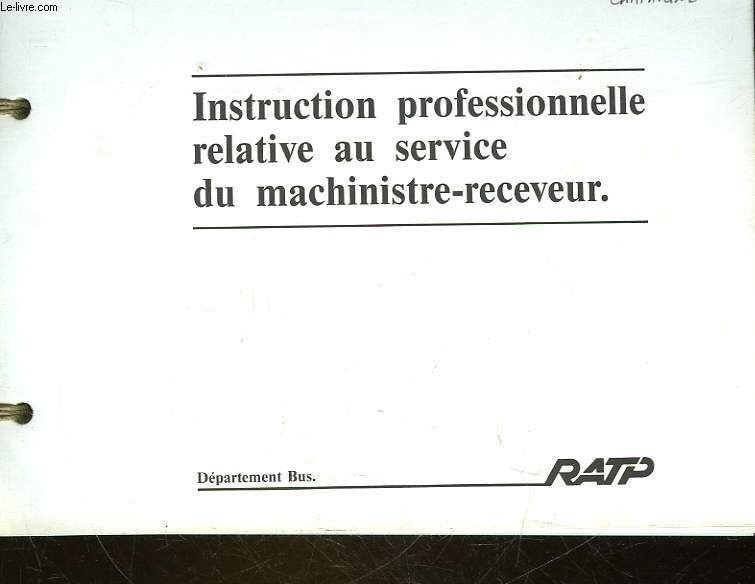 INSTRUCTION PROFESSIONNELLE RELATIE AU SERVICE DU MACHINISTRE-RECEVEUR