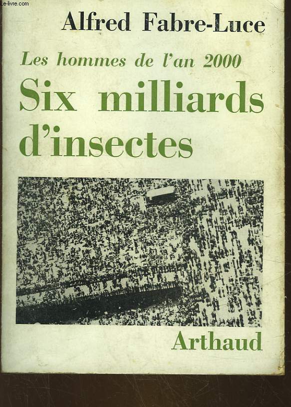 SIX MILLIARDS D'INSECTES - LES HOMMES DE L'AN 2000