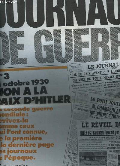 JOURNAUX DE GUERRE N3 - 11 OCTOBRE 1939 - NON A LA PAIX D'HITLER