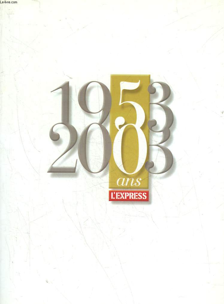 1953 - 2003 - 50 ANS L'EXPRESS