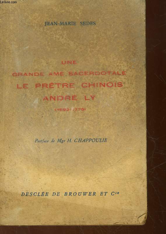 UNE GRANDE AME SACERDOTALE LE PRETRE CHINOIS ANDRE LY (1692-1775)