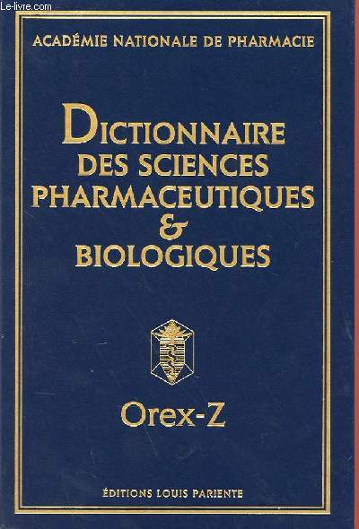 DICTIONNAIRE DES SCIENCES PHARMACEUTIQUES & BIOLOGIQUES TOME 3 Orex-Z