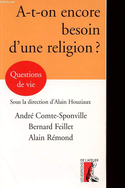 A-T-ON ENCORE BESOIN D'UN RELIGION ?