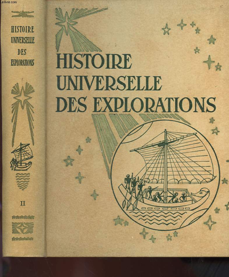 HISTOIRE UNIVERSELLE DES EXPLORATIONS TOME 2 - LA RENAISSANCE (1415-1600)