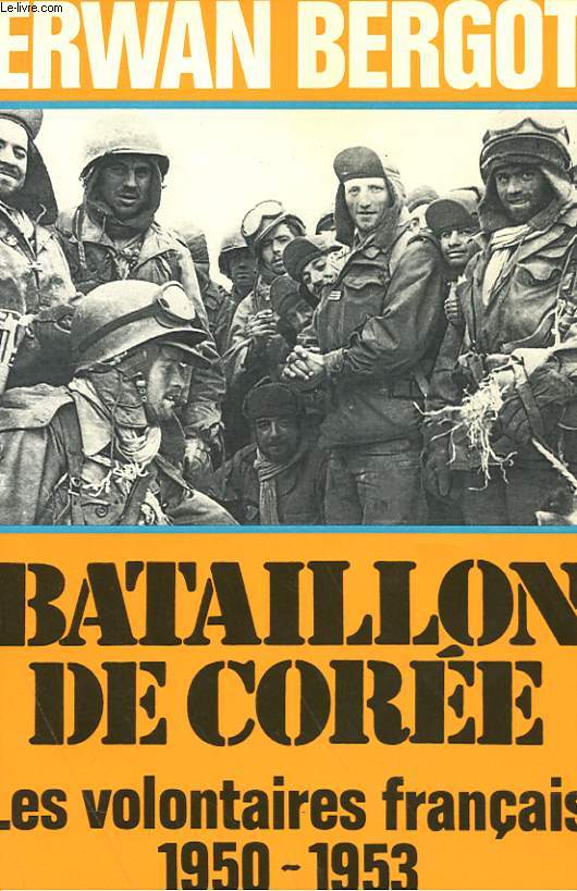 BATAILLON DE CORRE - LES VOLONTAIRES FRANCAIS 1950-1953
