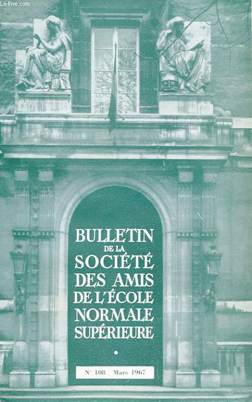 BULLETIN DE LA SOCIETE DES AMIS DE L'ECOLE NORMALE SUPERIEURE - 48e ANNEE - N 108