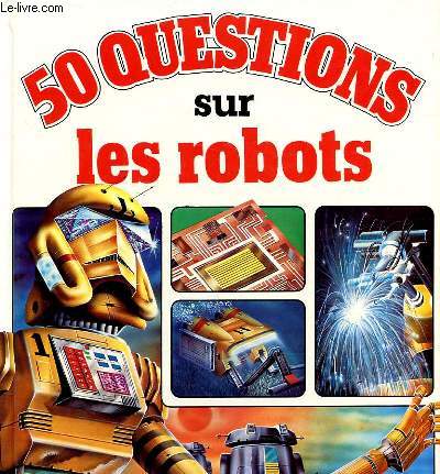 50 QUESTIONS SUR LES ROBOTS