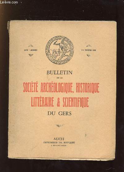 BULLETIN DE LA SOCIETE ARCHEOLOGIQUE HISTORIQUE LITTERAIRE ET SCIENTIFIQUE DU GERS 1964.