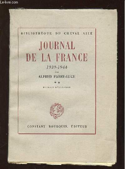 JOURNAL DE LA FRANCE 1939 - 1944. TOME 2. EDITION DEFINITIVE.