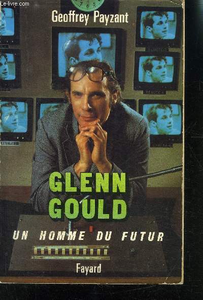 GLENN GOULD- UN HOMME DU FUTUR