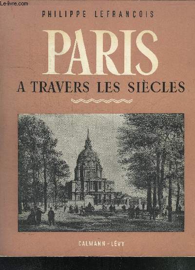 PARIS A TRAVERS LES SIECLES- LE FAUBOURG SAINT-GERMAIN -ET- LA MONTAGNE SAINTE-GENEVIEVE (2me partie) / 2 OUVRAGES