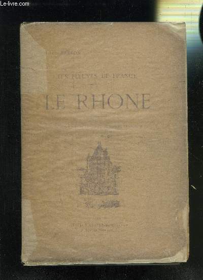 LES FLEUVES DE FRANCE- LE RHONE