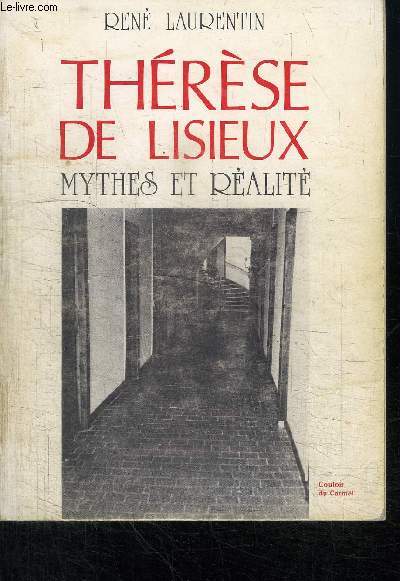 THERESE DE LISIEUX - MYTHES ET REALITE
