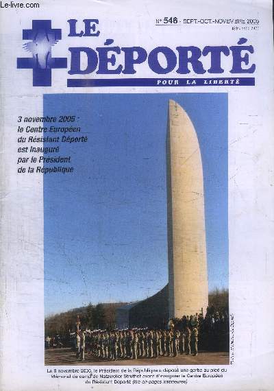 LE DEPORTE POUR LA LIBERTE - N 546 - 3 NOVEMBRE 2005 : LE CENTRE EUROPEEN DU RESISTANT DEPORTE EST INAUGURE PAR LE PRESIDENT DE LA REPUBLIQUE