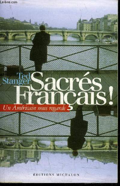 SACRES FRANCAIS - UN AMERICAIN NOUS REGARDE
