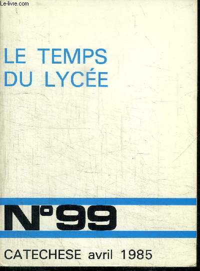 CATECHESE N99 - LE TEMPS DU LYCEE