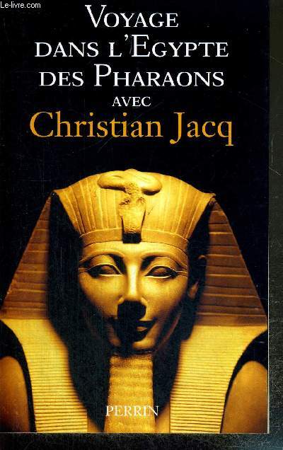 VOYAGE DANS L'EGYPTE DES PHARAONS AVEC CHRISTIAN JACQ