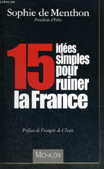15 IDEES SIMPLES POUR RUINER LA FRANCE