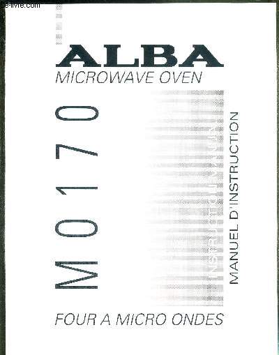 ALBA MICROWAVE OVEN - M0170 - MANUEL D'INSTRUCTION FOUR A MICRO ONDES