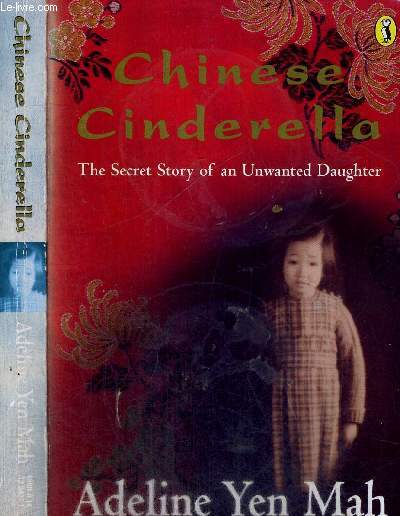 CHINESE CINDERELLA - THE SECRET STORY OF AN UNWANTED DAUGHTER