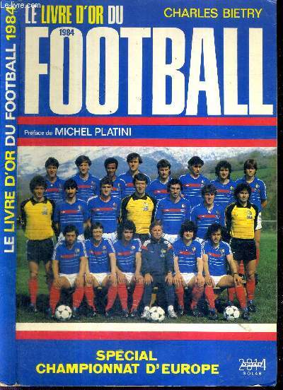 LE LIVRE D'OR DU FOOTBALL 1984 - SPECIAL CHAMPIONNAT D'EURIOE