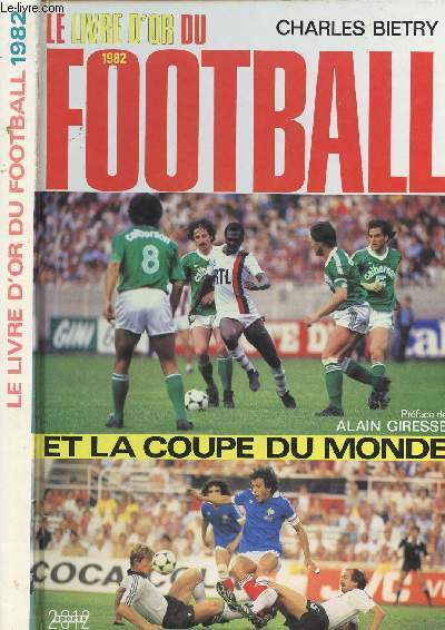 LE LIVRE D'OR DU FOOTBALL 1982 - ET LA COUPE DU MONDE