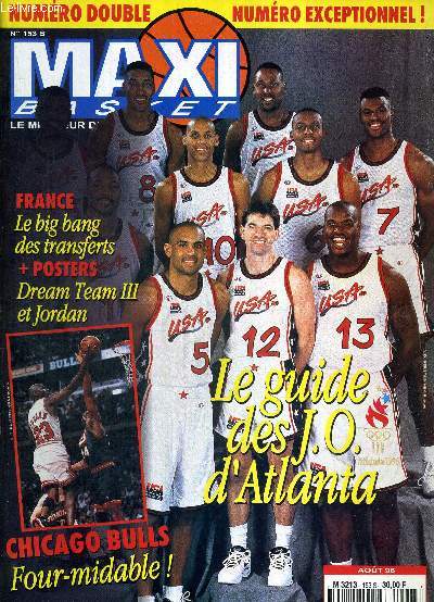 MAXI BASKET - N153 S - numro double + 1 POSTERDream Team III et Jordan / Le guide des J.O. d'Atlanta / Chicago Bulls, four-midable! / France : le big bang des transferts / panier fminin / la draft NBA / LNB en direct...