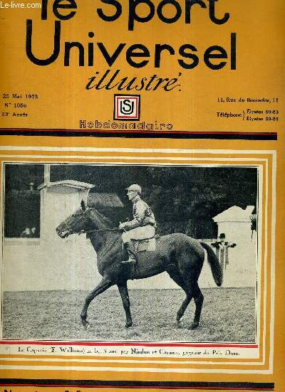 LE SPORT UNIVERSEL ILLUSTRE - N1056 - 25 mai 1923 / le capucin, gagnant du prix Daru / les courses de demi-sang / H.B. Stud-Book / courses tropicales / bulletin mensuel du polo / le raid hippique de la 