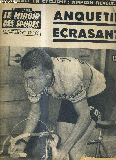 BUT CLUB - LE MIROIR DES SPORTS - N 1097 - 20 septembre 1965 / Anquetil crasant / scandale en cyclisme : Simpson rvle / Robert Herbin, 5 fois plus fficace que l'attaque de Toulouse / les dessous de l'affaire Barths...