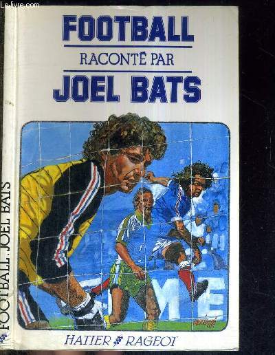 FOOTBALL RACONTE PAR JOEL BATS