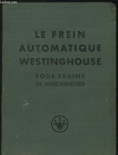 Le frein automatique Westinghouse pour trains de marchandises
