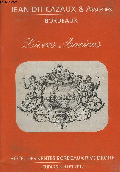 -Catalogues de vente aux enchres - Htel des ventes Bordeaux Rive Droite - 26 Juillet 2012 : livres anciens