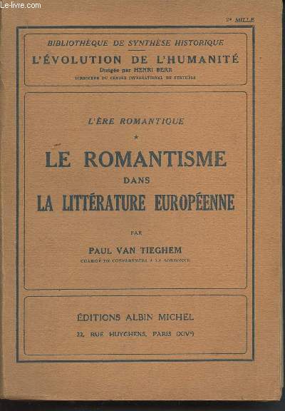 L're romantique - Tome I en 1 volume : le romantisme dans la littrature europenne (bibliothque de synthse historique : l'volution de l'humanit)