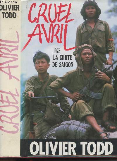 Cruel Avril - 1975 la chute de Saigon