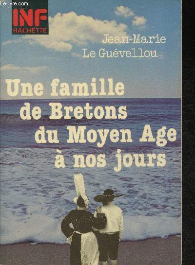 Une famille de bretons du moyen ge  nos jours. (Collection 