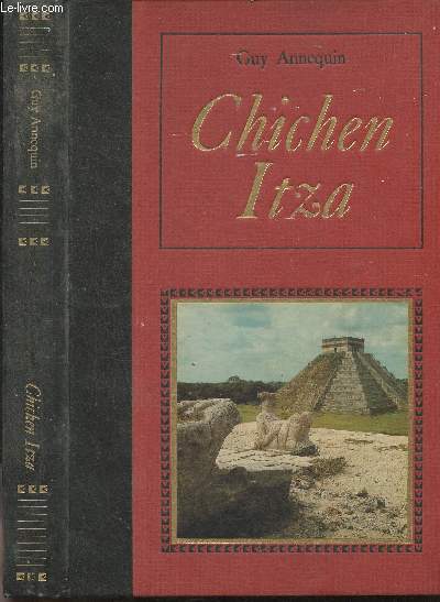 Chichen Itza ou le chant du cygne de la civilisation Maya