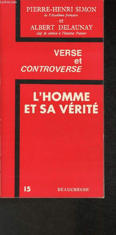 Verse et controverse- L'Homme et sa vrit- Dialogue entre Pierre-Henri Simon et Albert Delaunay
