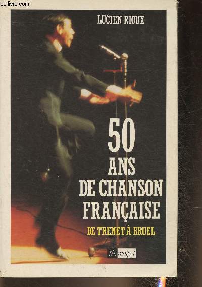 50 ans de chanson franaise de Trenet  Bruel