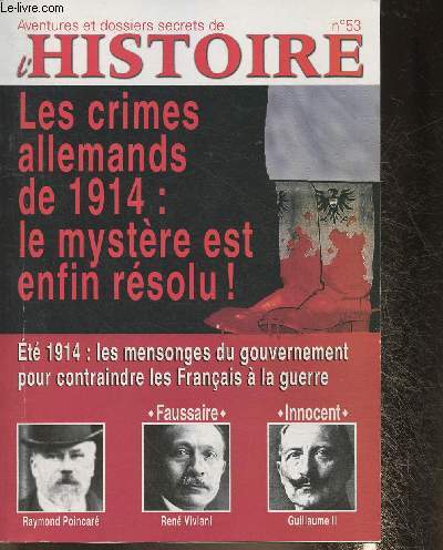 Aventures et dossiers secrets de l'Histoire n53- Les crimes allemands de 1914: le mystre enfin rsolu