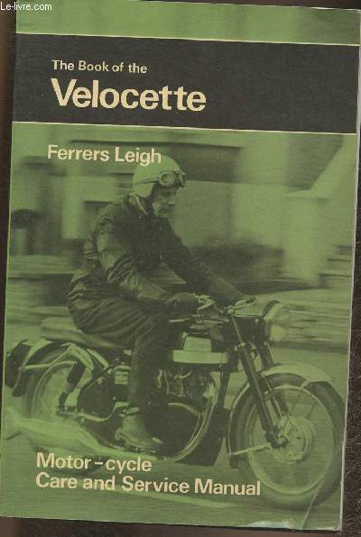 The book of the velocette- Motor-cycle care and service manual