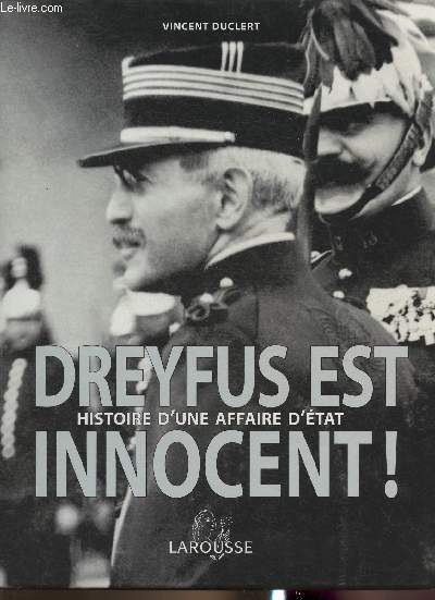 Dreyfus est innocent!- Histoire d'une affaire d'Etat