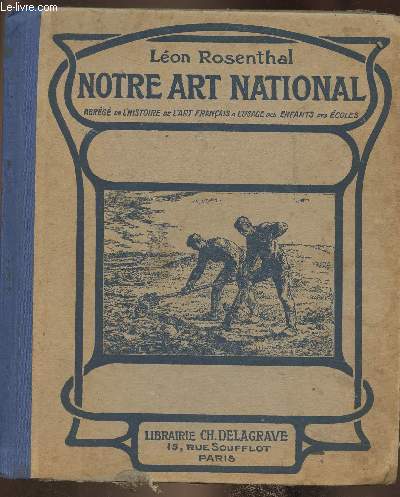 Notre art national- Abrg de l'Histoire de l'art Franais  l'usage des enfants des coles