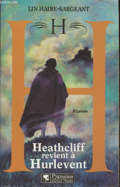 H. Histoire de Heathcliff de retour  Hurlevent- roman