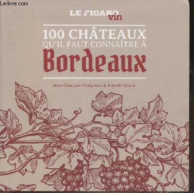 100 chteaux qu'il faut connaitre  Bordeaux