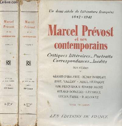 Marcel Prvost et ses contemporains Tomes I et II (2 volumes)- Critiques littraires, portraits, correspondances, indits