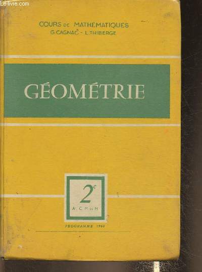 Gomtrie 2e A', C, M, M' Programme 1960- Cours complet de mathmatiques G. Caganc et L. Thiberge