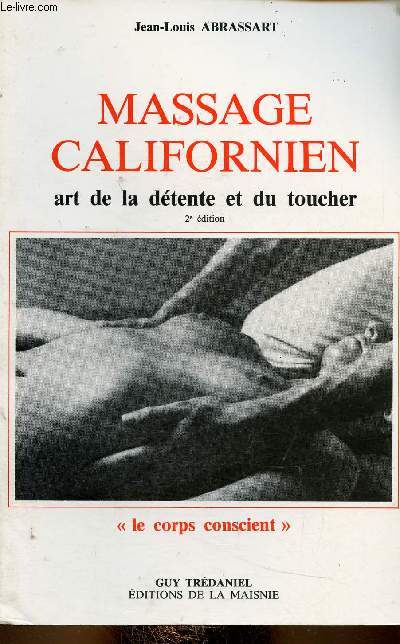 Massage californien. Art de la dtente et du toucher. 2e dition (Collection 