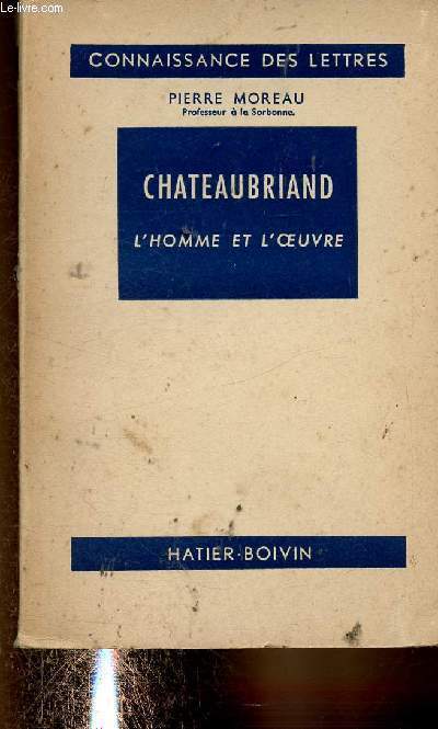 Chateaubriand. L'homme et l'oeuvre (Collection 